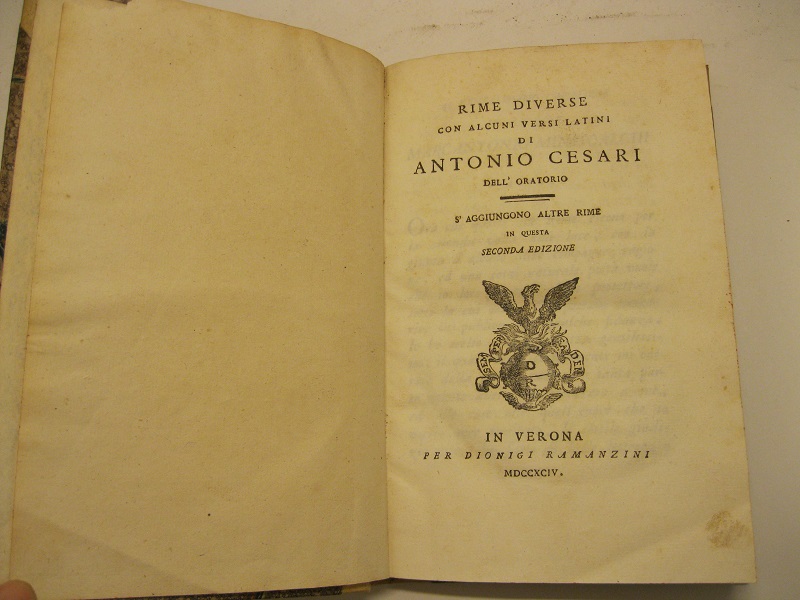 Rime diverse con alcuni versi latini di Antonio Cesari, dell'oratorio.  S' aggiungono altre rime in questa Seconda Edizione.